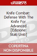 Knife Combat: Defense With The Knife For Advanced [Edizione: Stati Uniti] dvd