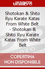 Shotokan & Shito Ryu Karate Katas From White Belt - Shotokan & Shito Ryu Karate Katas From White Belt dvd