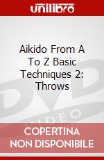 Aikido From A To Z Basic Techniques 2: Throws dvd