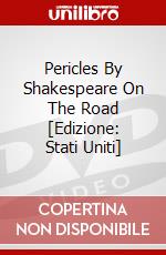 Pericles By Shakespeare On The Road [Edizione: Stati Uniti] dvd