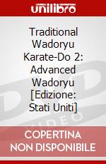 Traditional Wadoryu Karate-Do 2: Advanced Wadoryu [Edizione: Stati Uniti] dvd