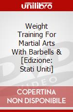 Weight Training For Martial Arts With Barbells & [Edizione: Stati Uniti] dvd