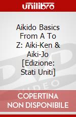 Aikido Basics From A To Z: Aiki-Ken & Aiki-Jo [Edizione: Stati Uniti] dvd