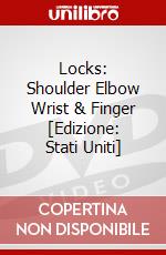 Locks: Shoulder Elbow Wrist & Finger [Edizione: Stati Uniti] dvd