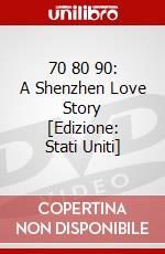 70 80 90: A Shenzhen Love Story [Edizione: Stati Uniti] dvd