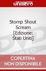 Stomp Shout Scream [Edizione: Stati Uniti] dvd