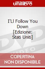 I'Ll Follow You Down [Edizione: Stati Uniti] dvd