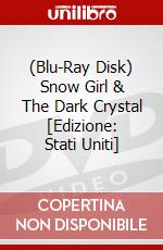 (Blu-Ray Disk) Snow Girl & The Dark Crystal [Edizione: Stati Uniti] brd