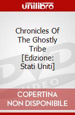 Chronicles Of The Ghostly Tribe [Edizione: Stati Uniti] dvd