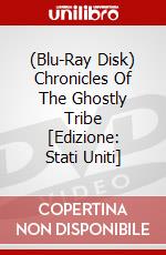 (Blu-Ray Disk) Chronicles Of The Ghostly Tribe [Edizione: Stati Uniti] brd