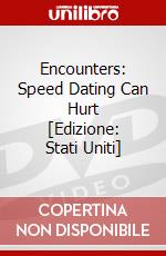 Encounters: Speed Dating Can Hurt [Edizione: Stati Uniti] dvd