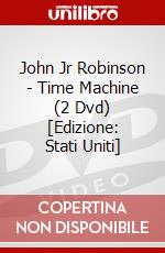 John Jr Robinson - Time Machine (2 Dvd) [Edizione: Stati Uniti] dvd