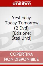 Yesterday Today Tomorrow (2 Dvd) [Edizione: Stati Uniti] dvd