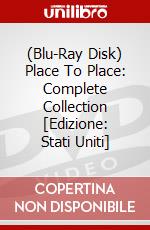 (Blu-Ray Disk) Place To Place: Complete Collection [Edizione: Stati Uniti] brd