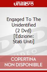 Engaged To The Unidentified (2 Dvd) [Edizione: Stati Uniti] dvd