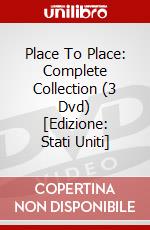 Place To Place: Complete Collection (3 Dvd) [Edizione: Stati Uniti] dvd