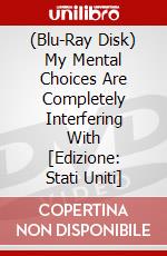 (Blu-Ray Disk) My Mental Choices Are Completely Interfering With [Edizione: Stati Uniti] brd