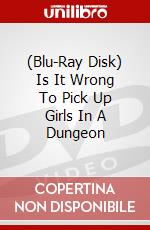 (Blu-Ray Disk) Is It Wrong To Pick Up Girls In A Dungeon brd