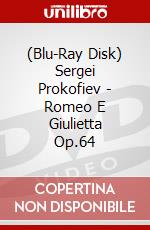 (Blu-Ray Disk) Sergei Prokofiev - Romeo E Giulietta Op.64 brd