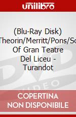 (Blu-Ray Disk) Theorin/Merritt/Pons/So Of Gran Teatre Del Liceu - Turandot film in dvd