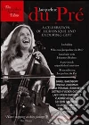 Jacqueline Du Pre' - A Celebration Of Her Unique And Enduring Gift dvd