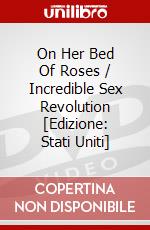 On Her Bed Of Roses / Incredible Sex Revolution [Edizione: Stati Uniti] dvd