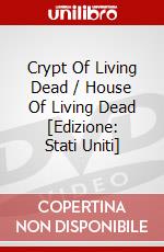 Crypt Of Living Dead / House Of Living Dead [Edizione: Stati Uniti] dvd