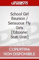 School Girl Reunion / Sensuous Fly Girls [Edizione: Stati Uniti] dvd