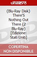 (Blu-Ray Disk) There'S Nothing Out There (2 Blu-Ray) [Edizione: Stati Uniti] brd