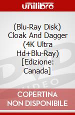 (Blu-Ray Disk) Cloak And Dagger (4K Ultra Hd+Blu-Ray) [Edizione: Canada] brd