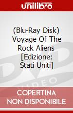 (Blu-Ray Disk) Voyage Of The Rock Aliens [Edizione: Stati Uniti] brd