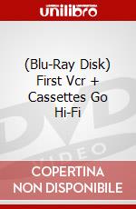 (Blu-Ray Disk) First Vcr + Cassettes Go Hi-Fi brd