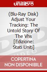 (Blu-Ray Disk) Adjust Your Tracking: The Untold Story Of The Vhs [Edizione: Stati Uniti] brd