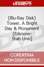 (Blu-Ray Disk) Tower. A Bright Day & Monument [Edizione: Stati Uniti] brd