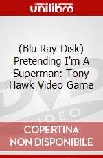 (Blu-Ray Disk) Pretending I'm A Superman: Tony Hawk Video Game brd