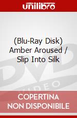(Blu-Ray Disk) Amber Aroused / Slip Into Silk brd