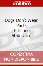 Dogs Don't Wear Pants [Edizione: Stati Uniti] dvd