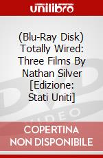 (Blu-Ray Disk) Totally Wired: Three Films By Nathan Silver [Edizione: Stati Uniti] brd
