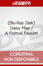 (Blu-Ray Disk) Daisy May / A Formal Faucett brd