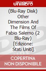 (Blu-Ray Disk) Other Dimension And The Films Of Fabio Salerno (2 Blu-Ray) [Edizione: Stati Uniti] brd