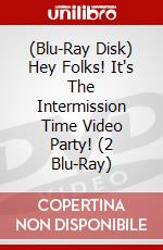 (Blu-Ray Disk) Hey Folks! It's The Intermission Time Video Party! (2 Blu-Ray) brd