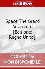 Space The Grand Adventure [Edizione: Regno Unito] dvd