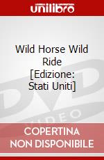 Wild Horse Wild Ride [Edizione: Stati Uniti] dvd