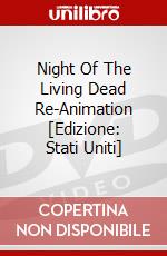 Night Of The Living Dead Re-Animation [Edizione: Stati Uniti] dvd