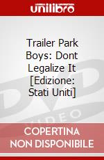 Trailer Park Boys: Dont Legalize It [Edizione: Stati Uniti] dvd