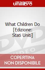 What Children Do [Edizione: Stati Uniti] dvd