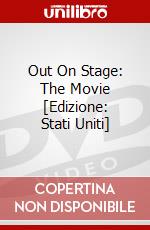 Out On Stage: The Movie [Edizione: Stati Uniti] dvd