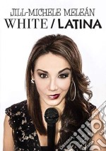 Jill-Michele Melean: White / Latina [Edizione: Stati Uniti] dvd