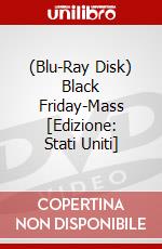 (Blu-Ray Disk) Black Friday-Mass [Edizione: Stati Uniti] brd