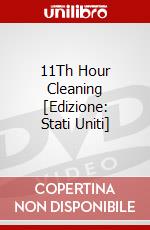 11Th Hour Cleaning [Edizione: Stati Uniti] dvd